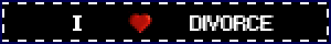 I love divorce blinkie